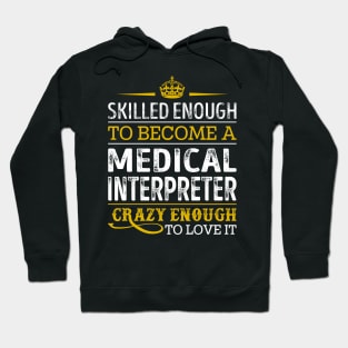 Skilled Enough To Become A Medical Interpreter Hoodie